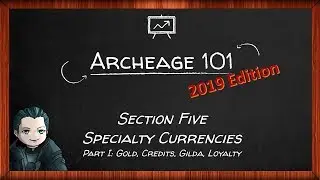 Archeage 101 (2019 Edition) - Specialty Currencies Part I (Gold, Credits, Gilda, Loyalty)