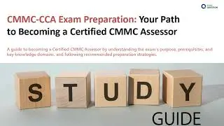 CMMC-CCA Exam Prep: Your Path to Becoming a Certified CMMC Assessor