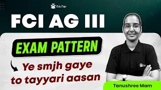 FCI Assistant Grade 3 Exam Pattern| FCI AG 3 Phase 1 & Phase 2 Paper Pattern |EduTap FCI Preparation