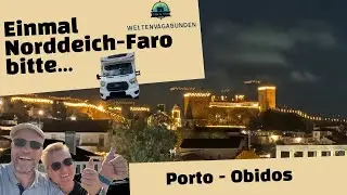 Einmal Norddeich - Faro bitte! Eine etwas andere Reise mit dem Wohnmobil. Teil 8: Porto - Obidos