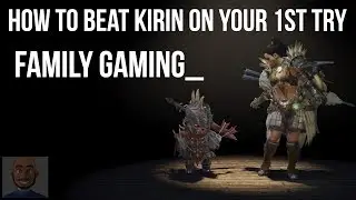 How To Beat Kirin On Your 1st Try! Flawless