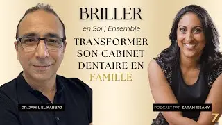 Transformer son cabinet dentaire en famille avec Dr.  Jamil El Kabbaj
