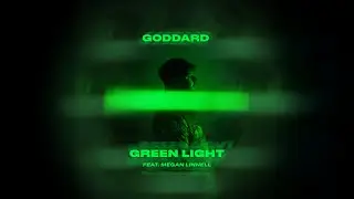 goddard. - Green Light (feat. Megan Linnell) (Official Audio)