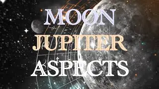 Moon Jupiter Aspects // Conjunction, Trine, Square and Opposition