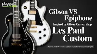 [Players Guide 557회] Gibson VS Epiphone Inspired by Gibson Custom Shop #4 : Les Paul Custom