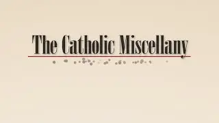 Pope Francis on the World; The Catholic Miscellany