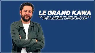 [La Matinale] Le Grand Kawa d’Azzeddine Ahmed-Chaouch avec Me Arié Alimi !