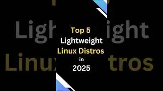 Top 5 Lightweight Linux Distros in 2025 #linux