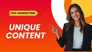 Stop Copying! Use This Unique Content Method for CPA Marketing