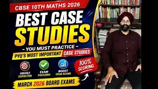 Best Case Study for CBSE 10th Maths (March 2026) PYQ's. Most Important Case Studies 10th Maths CBSE.