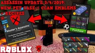 NEW PET CASE + CLAN EMBLEMS + RECIPES + 6 TRADING SLOTS (ROBLOX ASSASSIN UPDATE 3/4/2019)