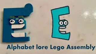 Alphabet lore Lego Assembly; Letter E