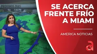 El tiempo en Miami: se acerca un frente fr&iacute;o
