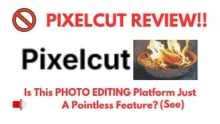 Pixelcut Review- Is This PHOTO EDITING Platform Just A Pointless Feature? See?(Do not Use Yet)