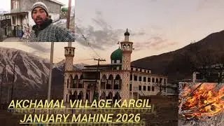 Akchamal village kargil      January mahine 2026