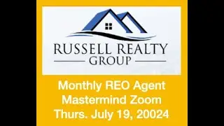 July 19 20024 Russell Realty Group REO Monthly Mastermind