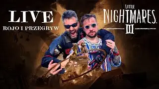 LITTLE NIGHTMARES III feat. ROJO! - W dw&oacute;jkę boimy się mniej