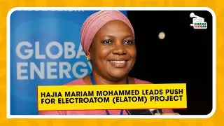 Hajia Mariam Mohammed Leads Push for Electroatom ELATOM Project as Inventor Viktor Tiunov Highlights