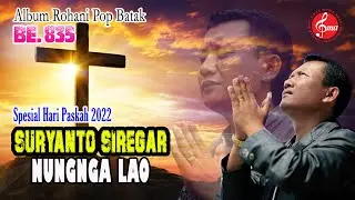 Nungnga Lao - Suryanto Siregar (Official Music Video) Lagu Rohani Terbaru 2022