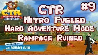 CTR Nitro Fueled | Hard Adventure Mode | Rampage Ruined | #9