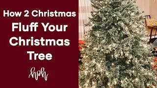 How 2 Fluff Your Christmas Tree - Step 1 of How to Elevate Your Christmas Tree Game!