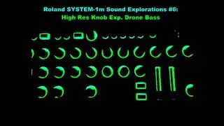 Roland SYSTEM- 1m Explorations #6:  High Res Knob Exp. Drone Bass