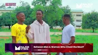 BETWEEN MEN AND WOMEN WHO CHEAT THE MOST | Street Quiz | Funny African Videos | Funny Video | Comedy