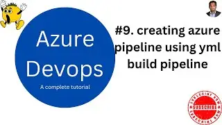 9_Azure DevOps Training | How to Create and Run a Basic YAML Pipeline in Azure DevOps