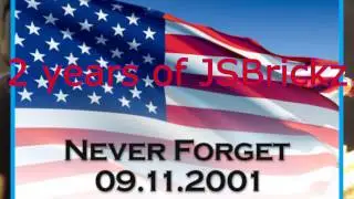 2 years of JSBrickz! 9/11 - Never Forget