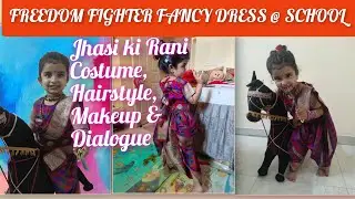 Jhasi ki Rani Laxmi Bai Costume, Hairstyle, Makeup| Ready for School Fancy Dress| Freedom Fighter