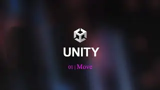 [Unity-01] Unity 01 Move