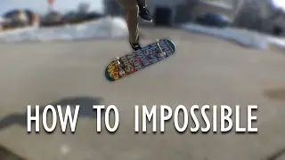 How to Impossible on a Skateboard - Step By Step Tutorial