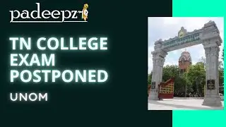 TN College Exams POSTPONED MADRAS UNIVERSITY PADEEPZ