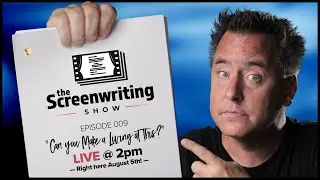 Can you make a living at this?  - - / / - - The Screenwriting Show (episode 9)