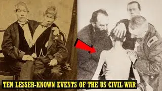 Ten Lesser-Known Events Of The US Civil War | American Old West Facts