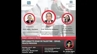 Guest Lecturer's Series : Diplomacy's Road in Palestine - Israel Peace Process
