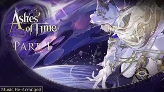 [Music Re-Arranged] Silver & Blood &ndash; Ashes of Time (Event Story Part 1 - English)