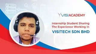 Muhd Aiman - Internship student sharing the experience in Visitech System Sdn Bhd