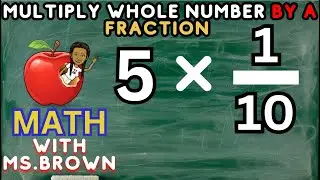 HOW TO MULTIPLY A WHOLE NUMBER BY A FRACTION | GRADE 4-5