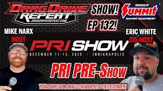 Drag Drive Repeat Show EP 132 presented by Summit Racing - PRI 2025 Pre-Show