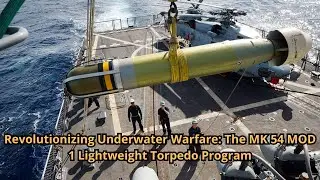 Revolutionizing Underwater Warfare The MK 54 MOD 1 Lightweight Torpedo Program