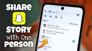 How to Share Story With Only One Person on Snapchat