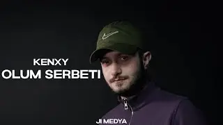 KENXY - &Ouml;l&uuml;m Şerbeti (Official Video)