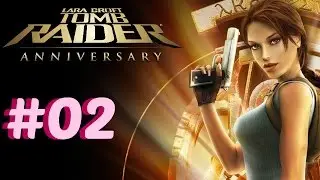 Lets Play Tomb Raider Anniversary Folge #02 [HD] | GER
