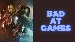 Destiny 2: The Final Shape - Part 10 | BAD AT GAMES
