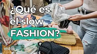 Slow Fashion: La Revoluci&oacute;n que Necesitas Conocer #moda