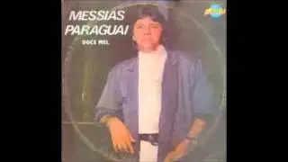 Messias Paraguai - Doce Mel