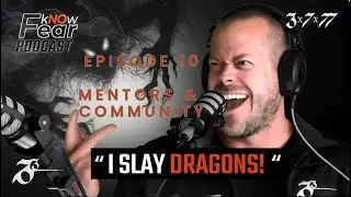 kNOW FEAR Episode 10 &ndash; Our tribe, community and mentors