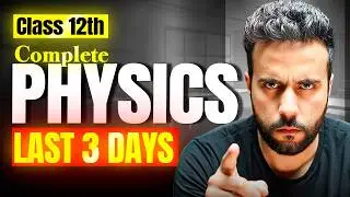 Class 12 Physics Complete Revision 🔥 | Last 3 Days Strategy | Ashu Sir