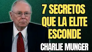 CHARLES MUNGER - 7 SECRETOS Que Los BİLLONARIOS Usan y Tú No Sabes